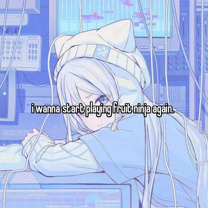 i wanna start playing fruit ninja again.