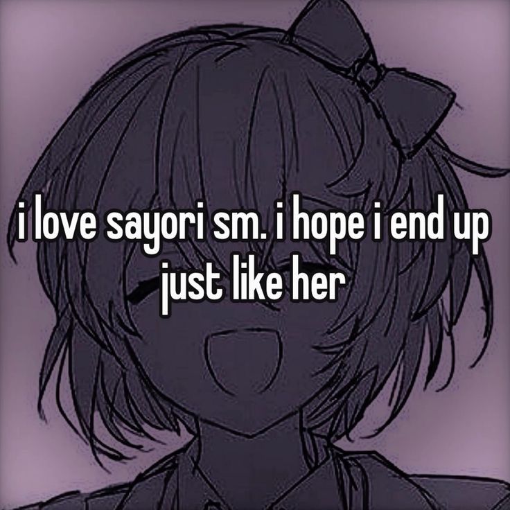 i love sayori sm. i hope i end up
just like her