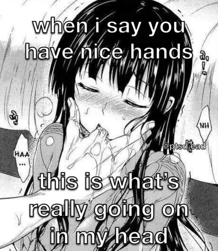 when i say you
have nice hands

this is what's
really going on
in my head

@ptsd.ead