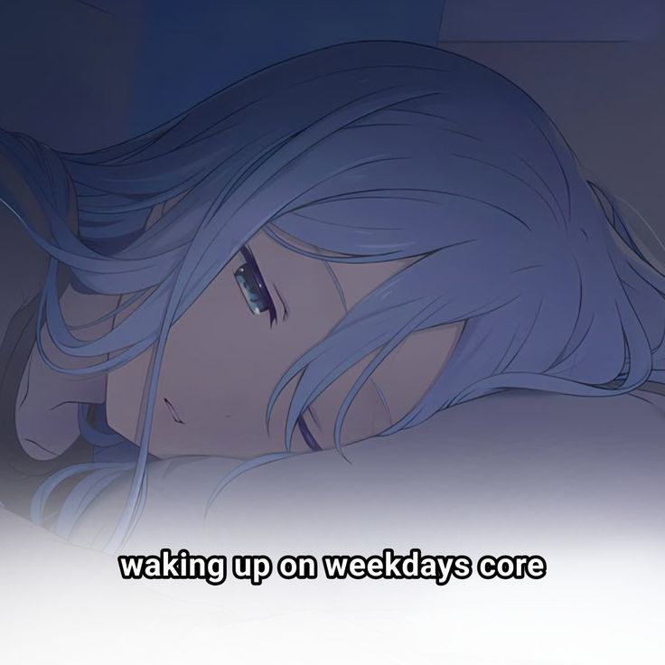 waking up on weekdays core