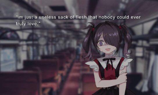 "im just a useless sack of flesh that nobody could ever
truly love."