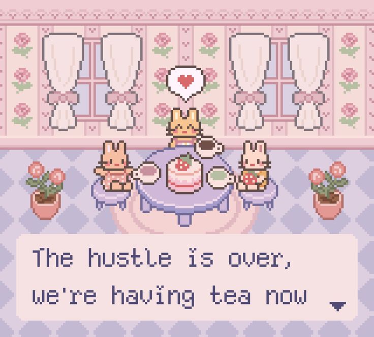 
The hustle is over,
we're having tea now