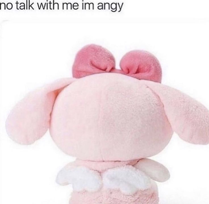 no talk with me im angy