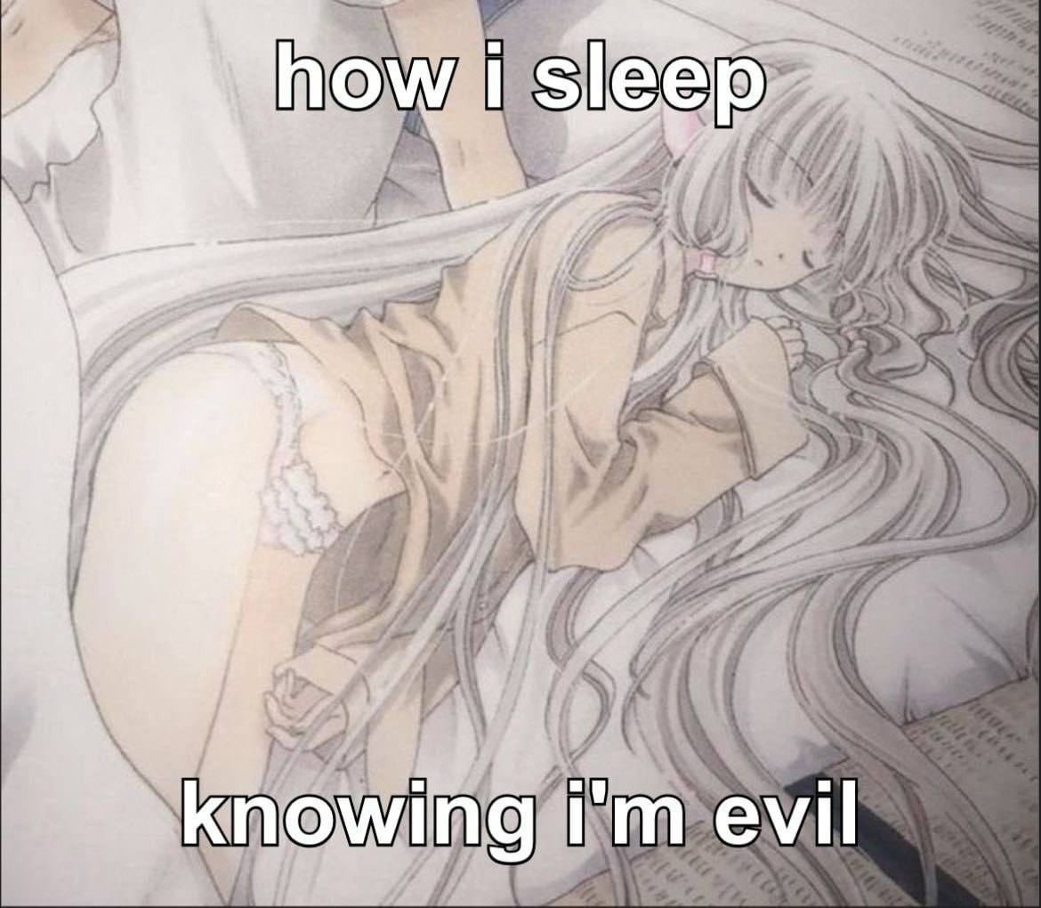 how i sleep

knowing i'm evil
