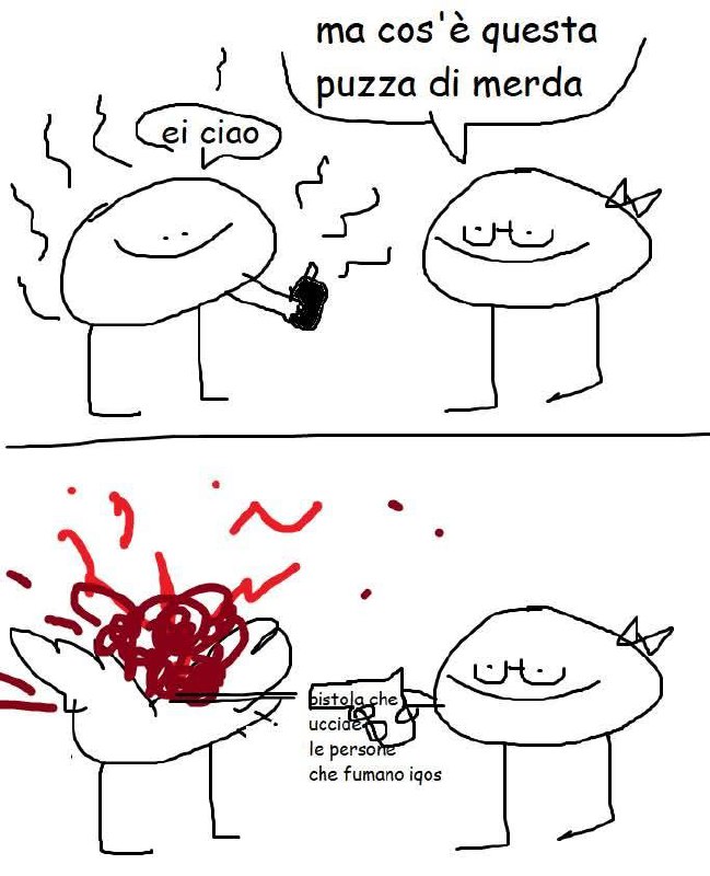 ma cos'è questa
puzza di merda

te
3
\

che fumano iqos