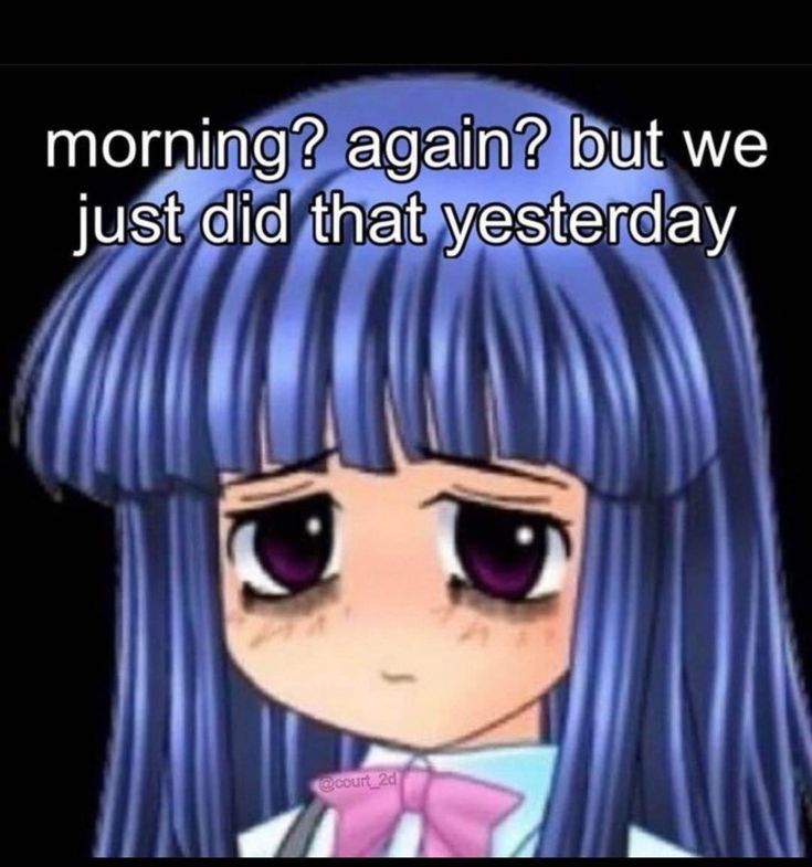 morning? again? but we
just did that yesterday