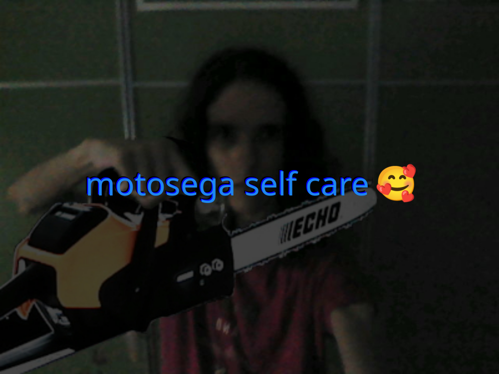 motosega self care 🥰