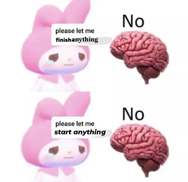 please let me
finishanything

@ ¥

please let me
start anything

@ »